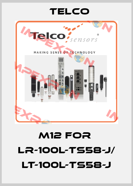 M12 for  LR-100L-TS58-J/ LT-100L-TS58-J Telco