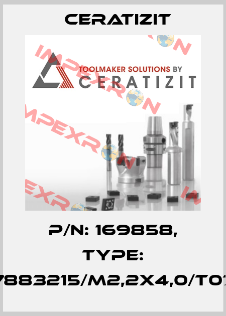 P/N: 169858, Type: 7883215/M2,2X4,0/T07 Ceratizit