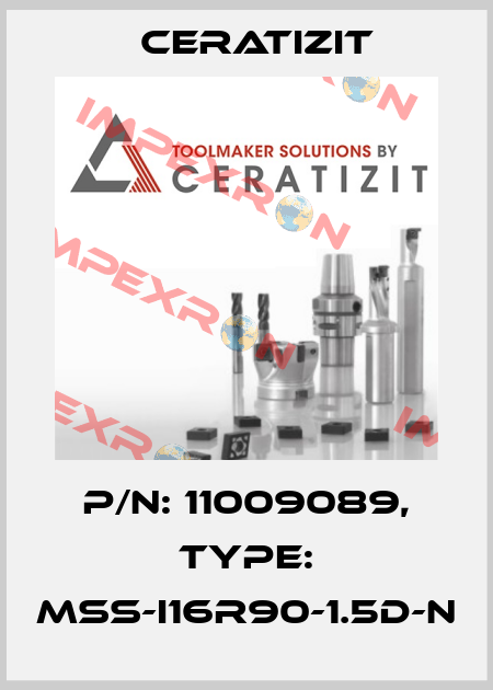 P/N: 11009089, Type: MSS-I16R90-1.5D-N Ceratizit