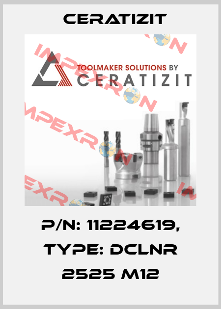 P/N: 11224619, Type: DCLNR 2525 M12 Ceratizit