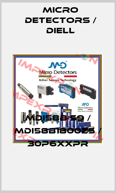 MDI58B 59 / MDI58B1800Z5 / 30P6XXPR
 Micro Detectors / Diell