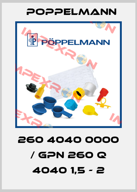 260 4040 0000 / GPN 260 Q 4040 1,5 - 2 Poppelmann