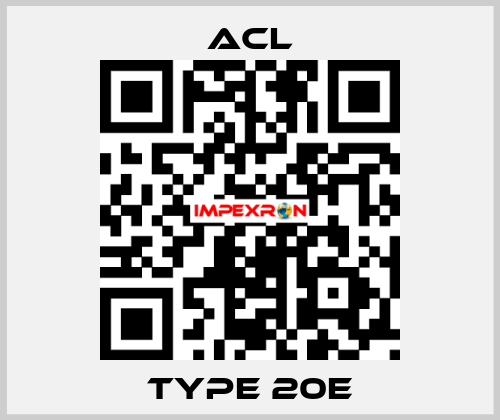 Type 20E ACL