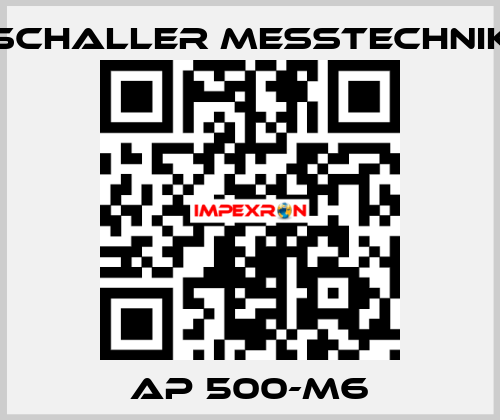 AP 500-M6 Schaller Messtechnik