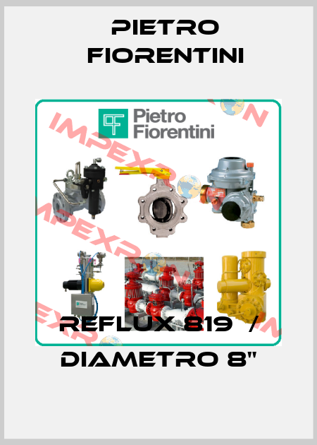 REFLUX 819  / Diametro 8" Pietro Fiorentini