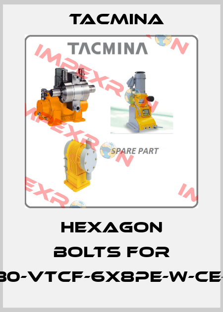 Hexagon bolts for PW-30-VTCF-6X8PE-W-CE-EUP Tacmina