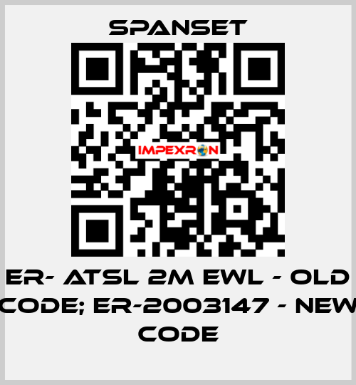 ER- ATSL 2M EWL - old code; ER-2003147 - new code SpanSet