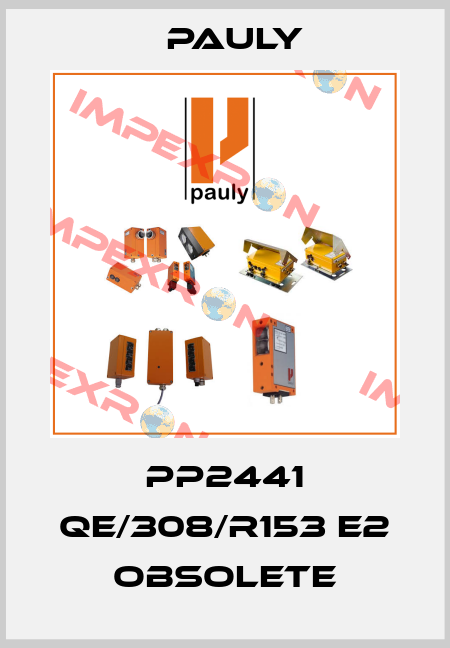 PP2441 QE/308/R153 E2 obsolete Pauly