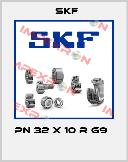 PN 32 X 10 R G9    Skf