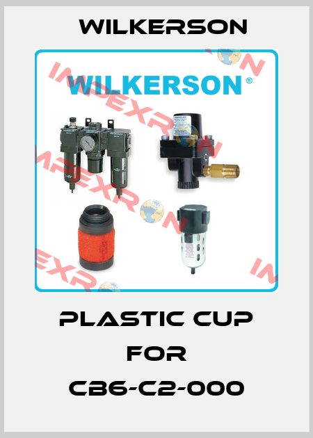 Plastic cup for CB6-C2-000 Wilkerson