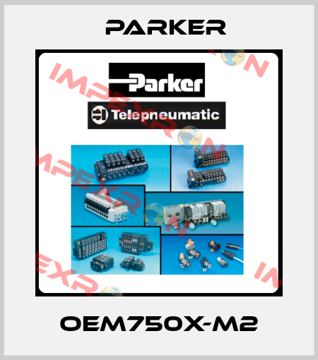OEM750X-M2 Parker