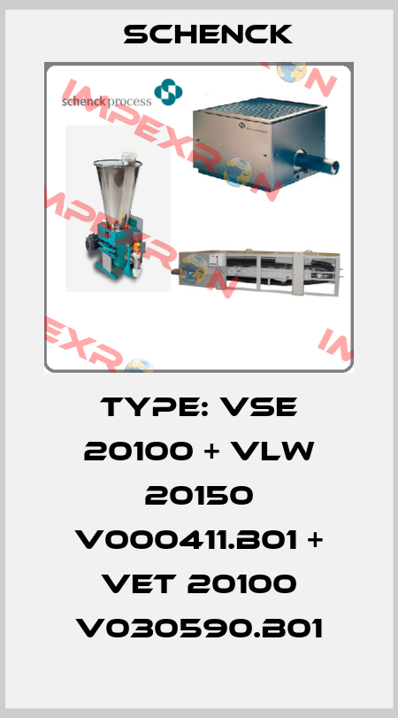 Type: VSE 20100 + VLW 20150 V000411.B01 + VET 20100 V030590.B01 Schenck
