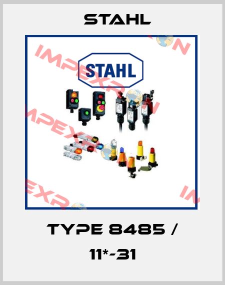 Type 8485 / 11*-31 Stahl