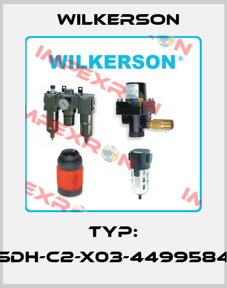 Typ: SDH-C2-X03-4499584 Wilkerson