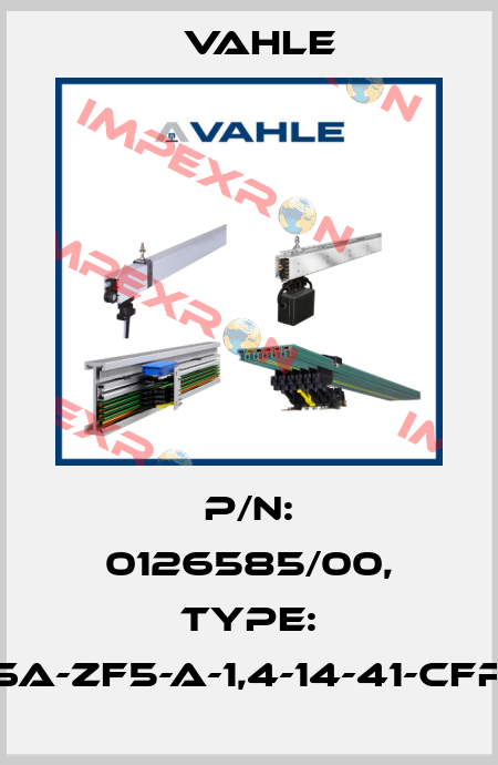 P/n: 0126585/00, Type: SA-ZF5-A-1,4-14-41-CFR Vahle