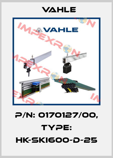 P/n: 0170127/00, Type: HK-SKI600-D-25 Vahle