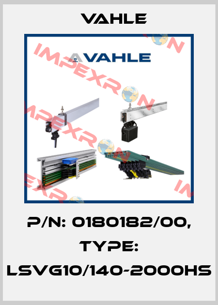 P/n: 0180182/00, Type: LSVG10/140-2000HS Vahle