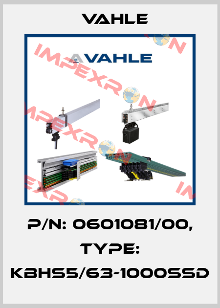 P/n: 0601081/00, Type: KBHS5/63-1000SSD Vahle