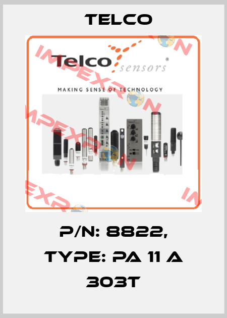 P/N: 8822, Type: PA 11 A 303T Telco
