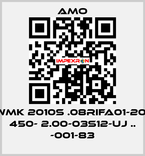 WMK 2010S .08RIFA01-20- 450- 2.00-03S12-UJ .. -001-83 Amo