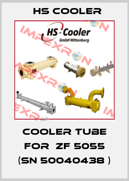 Cooler Tube for  ZF 5055 (SN 50040438 ) HS Cooler