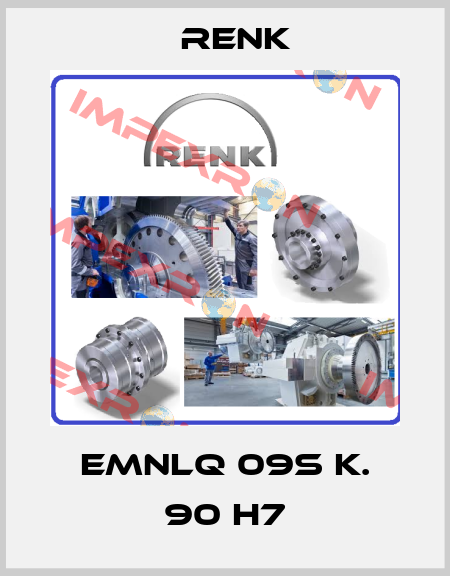 EMNLQ 09S k. 90 H7 Renk
