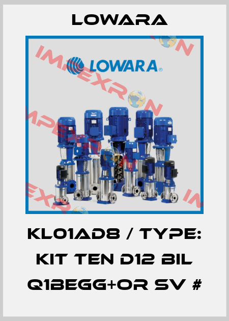 KL01AD8 / Type: KIT TEN D12 BIL Q1BEGG+OR SV # Lowara