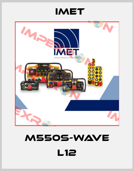 M550S-WAVE L12 IMET