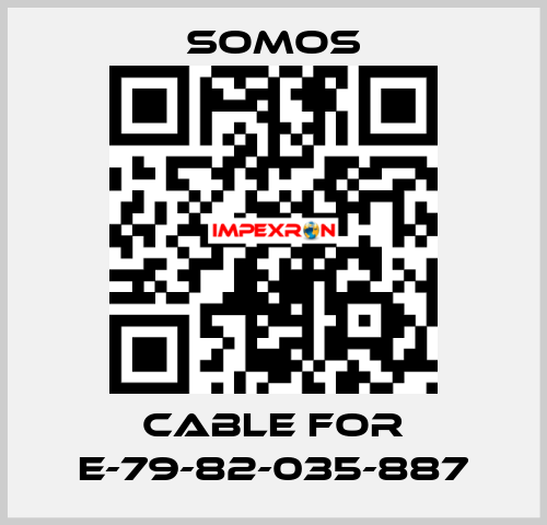 cable for E-79-82-035-887 Somos