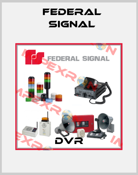 DVR FEDERAL SIGNAL