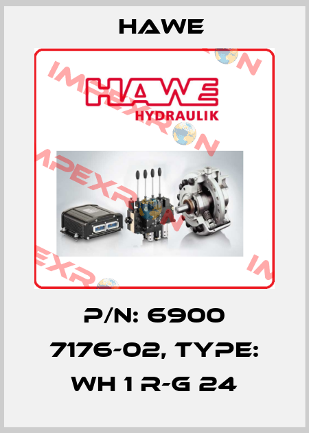 P/N: 6900 7176-02, Type: WH 1 R-G 24 Hawe