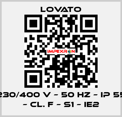 230/400 V – 50 HZ – IP 55 – Cl. F – S1 – IE2 Lovato