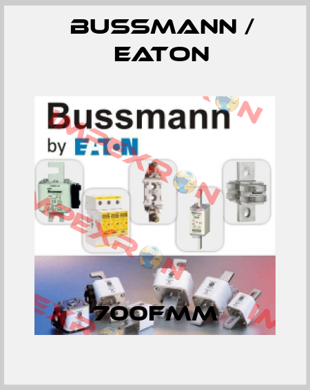 700FMM BUSSMANN / EATON
