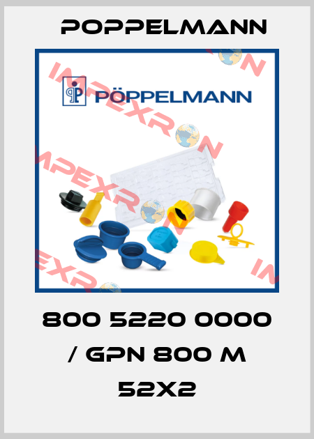 800 5220 0000 / GPN 800 M 52X2 Poppelmann