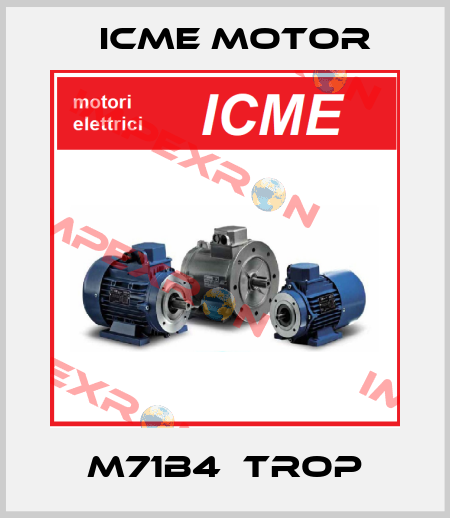 M71B4  TROP Icme Motor