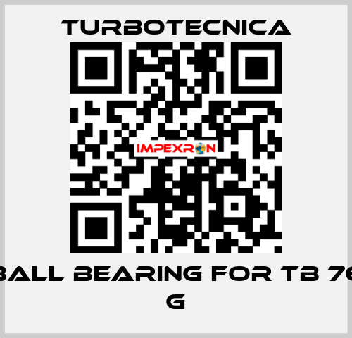 ball bearing for TB 76 G Turbotecnica