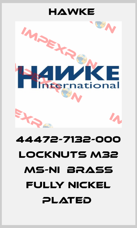 44472-7132-000  Locknuts M32 Ms-Ni  Brass Fully Nickel Plated  Hawke