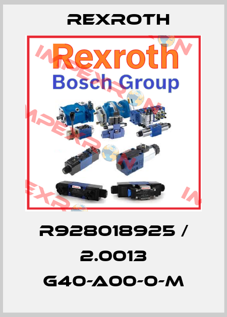 R928018925 / 2.0013 G40-A00-0-M Rexroth