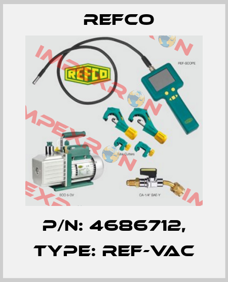 p/n: 4686712, Type: REF-VAC Refco