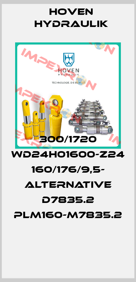 300/1720 WD24H01600-Z24 160/176/9,5- alternative D7835.2 PLM160-M7835.2  Hoven Hydraulik