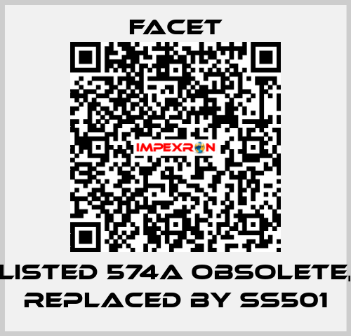 LISTED 574A obsolete, replaced by SS501 Facet