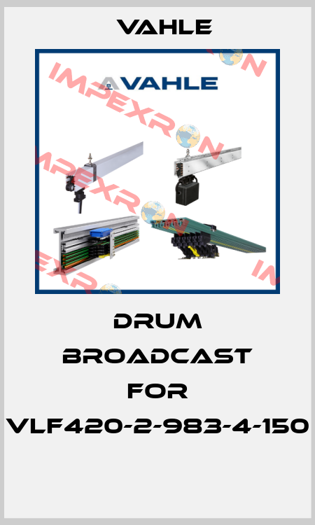 drum broadcast for VLF420-2-983-4-150  Vahle