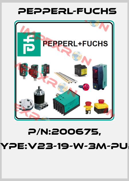 P/N:200675, Type:V23-19-W-3M-PUR  Pepperl-Fuchs