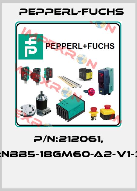 P/N:212061, Type:NBB5-18GM60-A2-V1-3G-3D  Pepperl-Fuchs