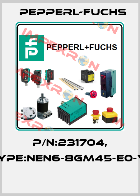 P/N:231704, Type:NEN6-8GM45-E0-V1  Pepperl-Fuchs