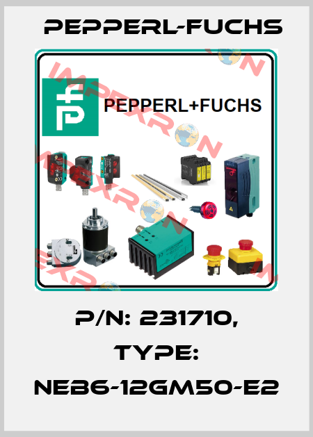 p/n: 231710, Type: NEB6-12GM50-E2 Pepperl-Fuchs
