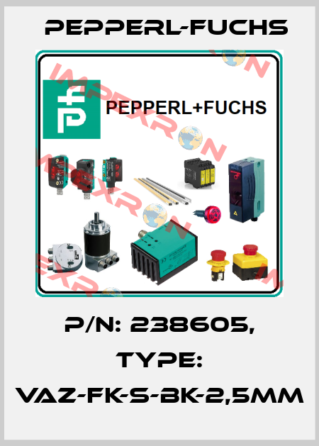 p/n: 238605, Type: VAZ-FK-S-BK-2,5MM Pepperl-Fuchs