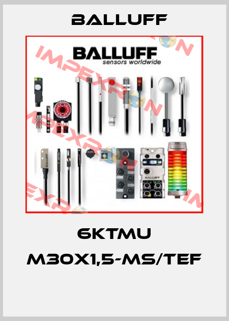 6KTMU M30X1,5-MS/TEF  Balluff
