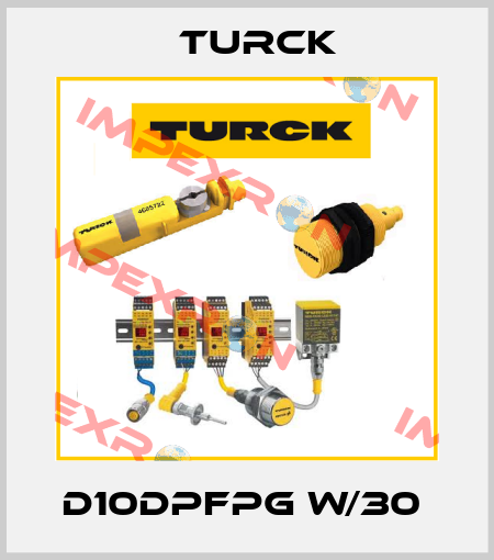 D10DPFPG W/30  Turck