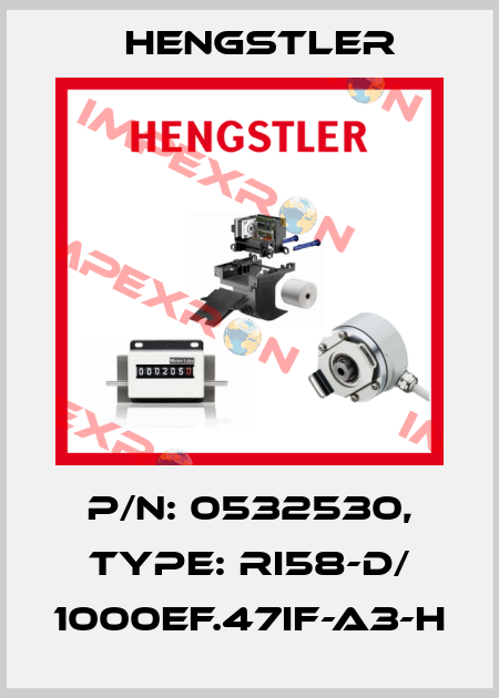 p/n: 0532530, Type: RI58-D/ 1000EF.47IF-A3-H Hengstler
